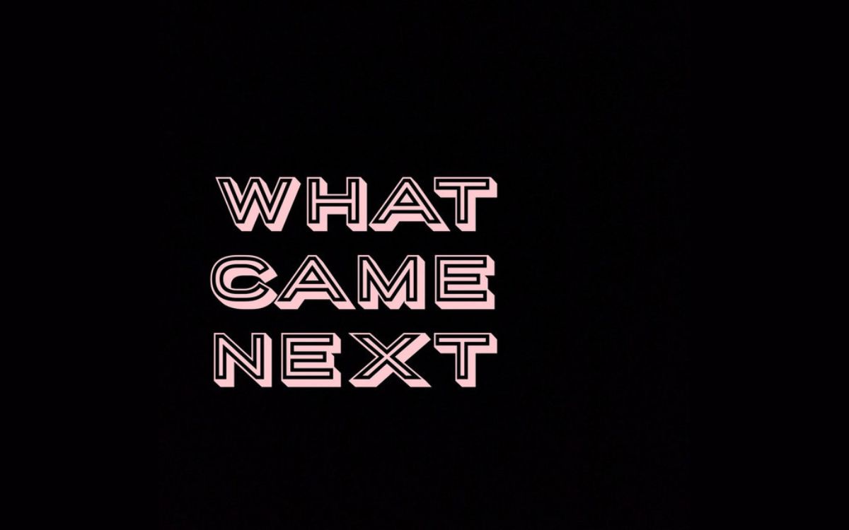 What Came Next Podcast